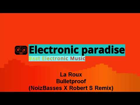 La Roux - Bulletproof (NoizBasses X Robert S Remix)