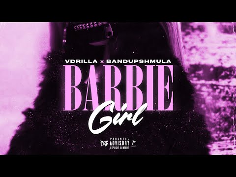 Vdrilla Ft. @Bandupshmula Barbie Girl (Official Audio)