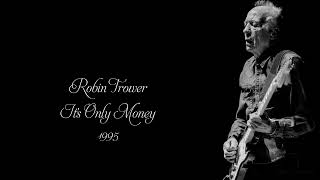 Robin Trower - It&#39;s Only Money (1995)