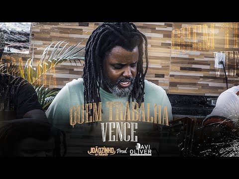 Joãozinho Só Talento - Quem Trabalha Vence - Prod Davi Oliver