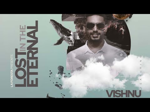 LA FORESTA PRESENTS LOST IN THE ETERNAL - VISHNU