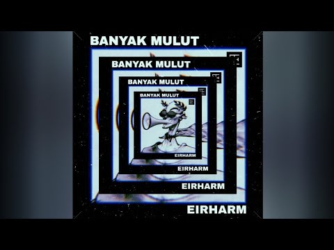 Eirharm - Banyak Mulut (Look Alive Remix) [Official Lyric Video]