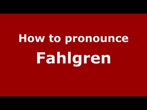 How to Pronounce Fahlgren - PronounceNames.com