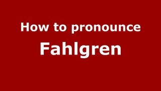 How to pronounce Fahlgren