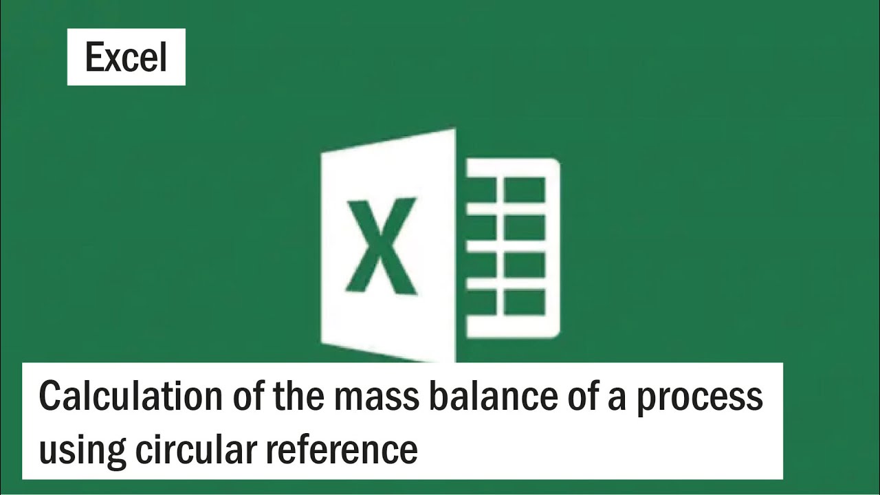Excel: Calculation of the mass balance of a process using circular reference