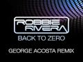 Robbie Rivera - Back to Zero (George Acosta ...