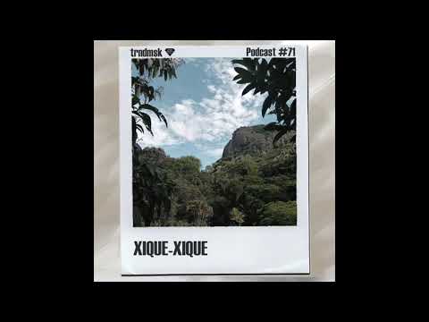 trndmsk Podcast #71 - Xique-Xique