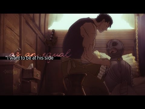 Guts & Griffith | "I want to be at his side as an equal." | Berserk