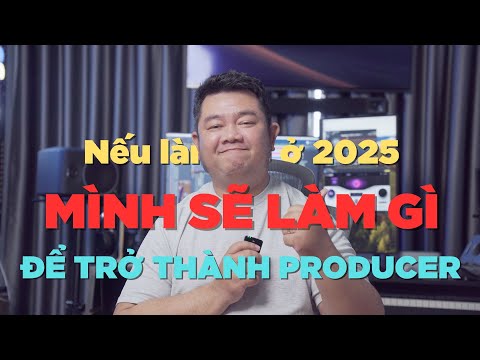 Nếu bắt đầu lại ở năm 2025, mình sẽ...