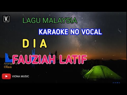 FAUZIAH LATIFF - DIA [ KARAOKE ] LIRIK DAN TEKS BERJALAN | VIONA MUSIC