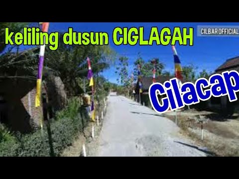 MENELUSURI-DUSUN CIGLAGAH -DESA KERTAJAYA- KECAMATAN GANDRUNG MANGU- KABUPATEN CILACAP