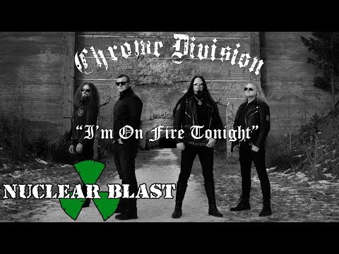 CHROME DIVISION - I'm On Fire Tonight (OFFICIAL LYRIC VIDEO)