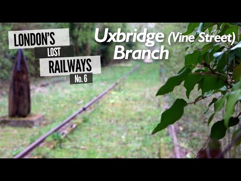 London's Lost Railways Ep.6 - Uxbridge Vine Street