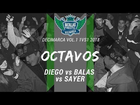 DIEGO vs BALAS vs SAYER - 8vos - Decimarca Vol.1 1vs1 2018