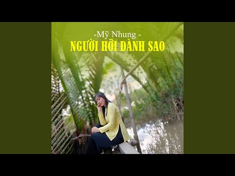 Người hỡi đành sao - Mỹ Nhung