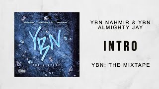 YBN Nahmir &amp; YBN Almighty Jay - Intro (YBN The Mixtape)