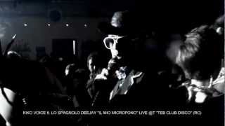 ★ KIKO VOICE ft. LO SPAGNOLO DEEJAY ★ KIKO ULLALLA&#39; ★ LIVE @T &quot;TEB CLUB DISCO&quot; (RC) ★