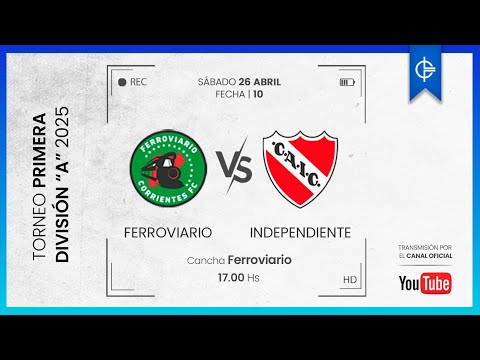 EN VIVO | Torneo Primera División "A" 2025 - Fecha 10: Ferroviario VS. Independiente