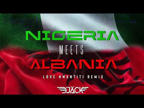 DJ Jack - Nigeria Meets Albania (CKay Love Nwantiti Remix)