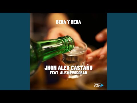 BEBA Y BEBA (feat. Alexis Escobar)