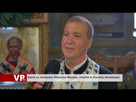 Racla cu moaștele Sfântului Nicolae, sfințită în Parohia Românești