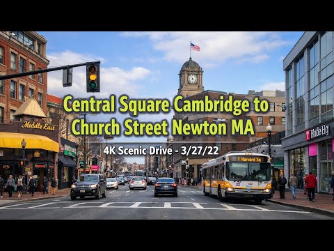🚘 Central Square Cambridge to Church Street Newton MA | 4K Scenic Drive - 3/27/22