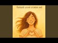 Amati così come sei
