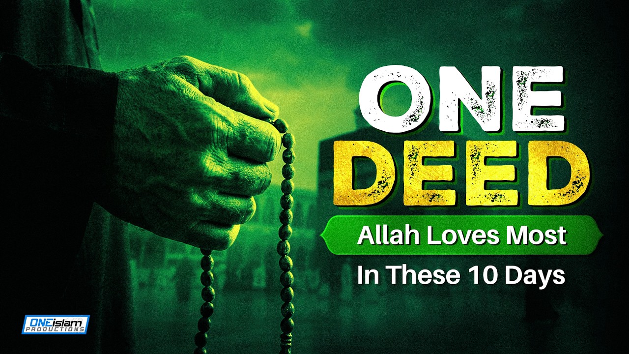 The One Deed Allah Loves Most In These 10 Days