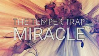 The Temper Trap - Miracle Lyrics