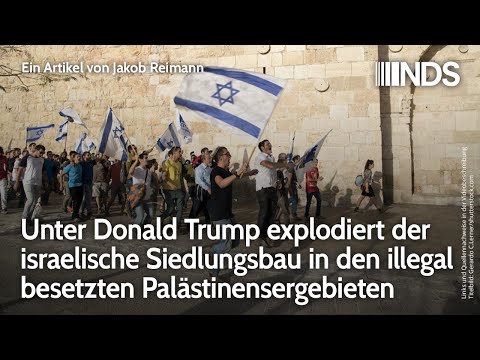 Unter Donald Trump explodiert israelischer Siedlungsbau in illegal besetzten Palästinensergebieten