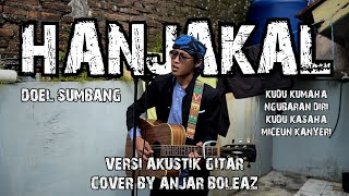 Download lagu Doel Sumbang - Hanjakal (Versi Akustik Gitar) Cover by Anjar Boleaz mp3