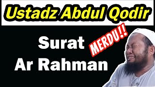 Download lagu Surah Ar-Rahman Ustadz Abdul Qodir [Emotional Recitation] Indah Menyentuh Hati 2018 (Full) mp3
