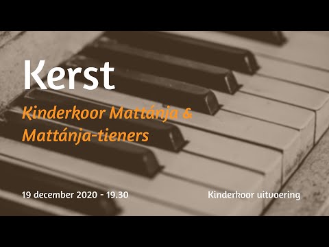Kerst - Kinderkoor Mattánja & Mattánja-tieners