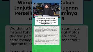 Wardatina Mawa Kukuh Lanjutkan Laporan Dugaan Perselingkuhan Suaminya dengan Artis IR