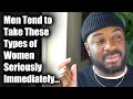 7 Types Of Women Men Take Seriously IMMEDIATELY