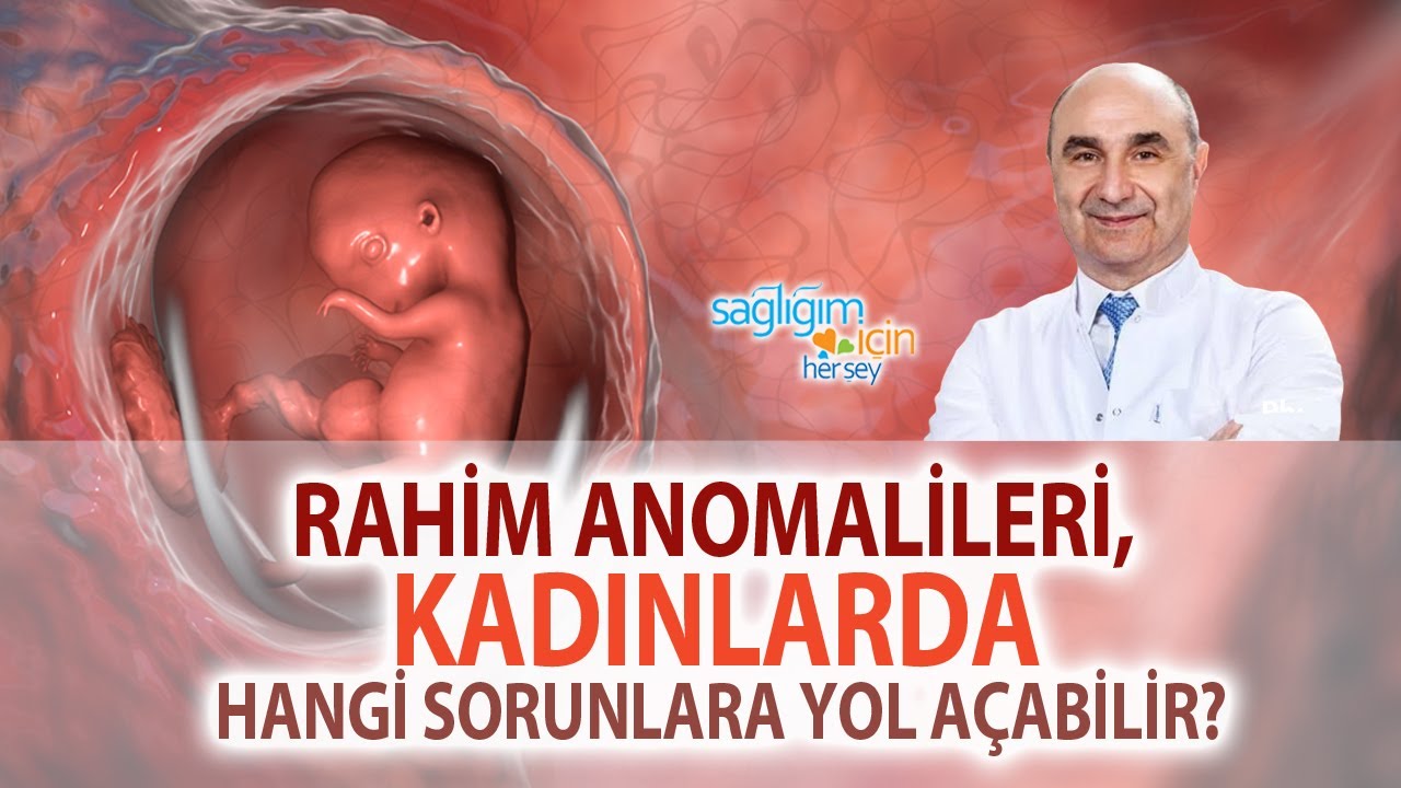 Rahim Uterin Anomaliler Anne Olmaya Engel midir?