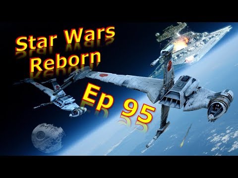 Star Wars Reborn Mod Ep 95: Ah Sweet, a B-Wing!