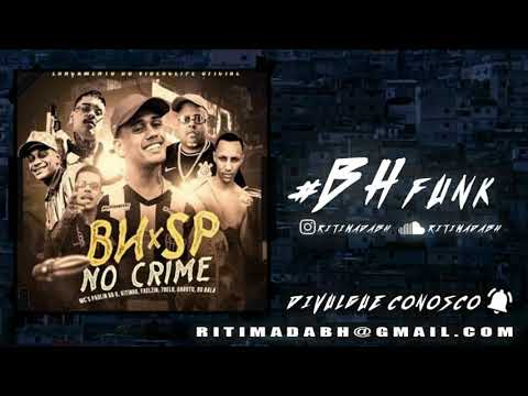 BH X SP NO CRIME 01 - MC PAULIN DO G, MC KITINHO, MC FAELZIN, MC 7 BELO, MC GAROTO E MC RD BALA