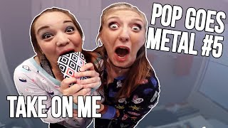 Pop Goes Metal #5 - Take On Me (ft. Hannah Maddox)
