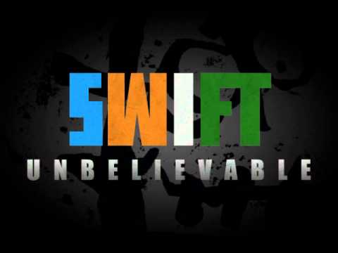 SWIFT - Unbelievable