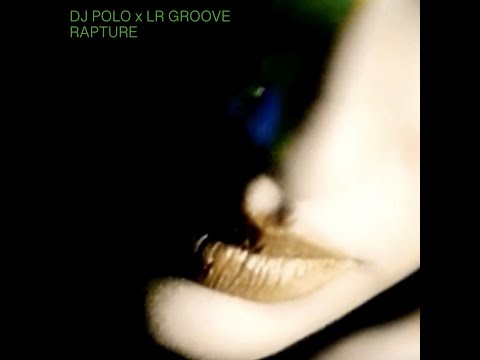 DJ Polo x LR Groove - Rapture || Self-Released || 2022