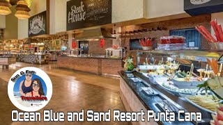 Ocean Blue and Sand Punta Cana - BUFFET is as good as an A LA Carte! A GREAT Res