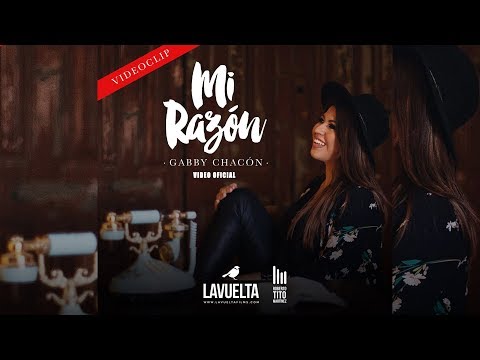 Gabby Chacón - Mi Razón (Video Oficial)