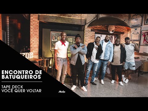 Encontro de Batuqueiros | Tape Deck / Você Quer Voltar ( Boteco do EDB )