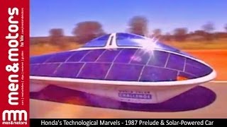 Honda's Technological Marvels - 1987 Prelude & Solar-Powered Car