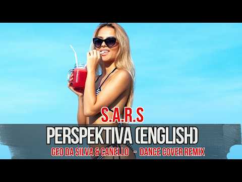 Geo Da Silva & Canello - Perspektiva (S.A.R.S. -Dance Cover) Summer Radio Mix