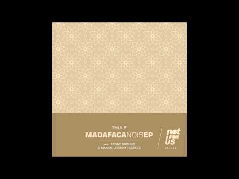 Thule - Madafaca Nois (Maxime Johnny Remix)