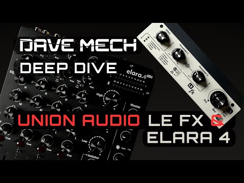 Excellent Quality Mixing and Performance FX // Union Audio Elara 4 mk2 & Le FX Deep Dive