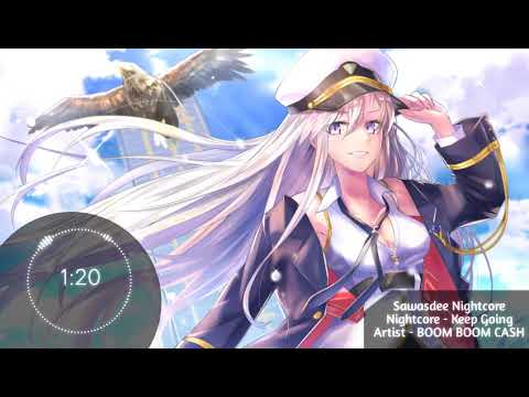 Keep Going - (BOOM BOOM CASH) Nightcore