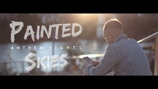 "Painted Skies" - NEW Anthem Lights Original Album - Kickstarter
